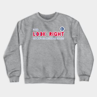 Look right Crewneck Sweatshirt